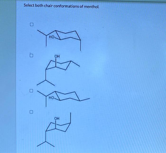 Select both chair conformations of menthol